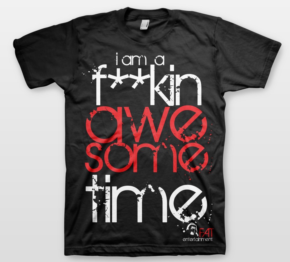 Fat_Ent_F--N_Tee_Proof_1